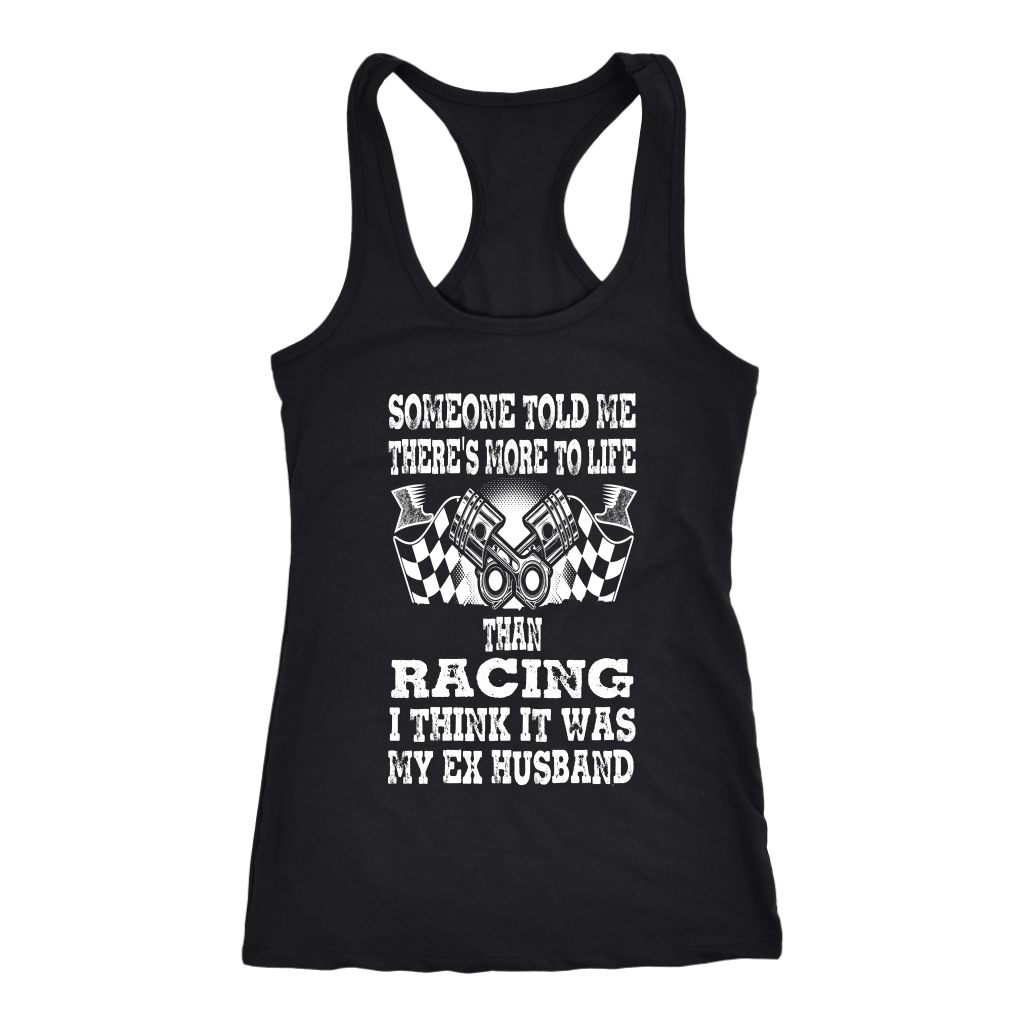 Someone Told Me There's More To Life Than Racing Husband T-Shirt