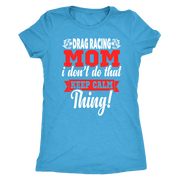 Drag Racing Mom t-shirts