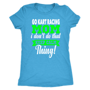 go kart racing mom t-shirts