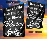 There's No Such Thing As Too Much Racing flag