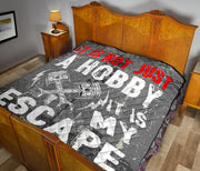 IIt Is Not Just A Hobby it's my escape from reality Drag Racing Premium Quilt