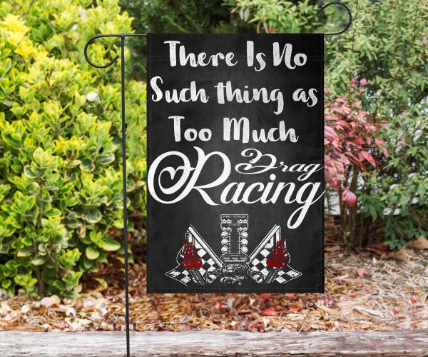 There's No Such Thing As Too Much Drag Racing - Flag