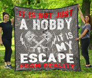 IIt Is Not Just A Hobby it's my escape from reality Drag Racing Premium Quilt