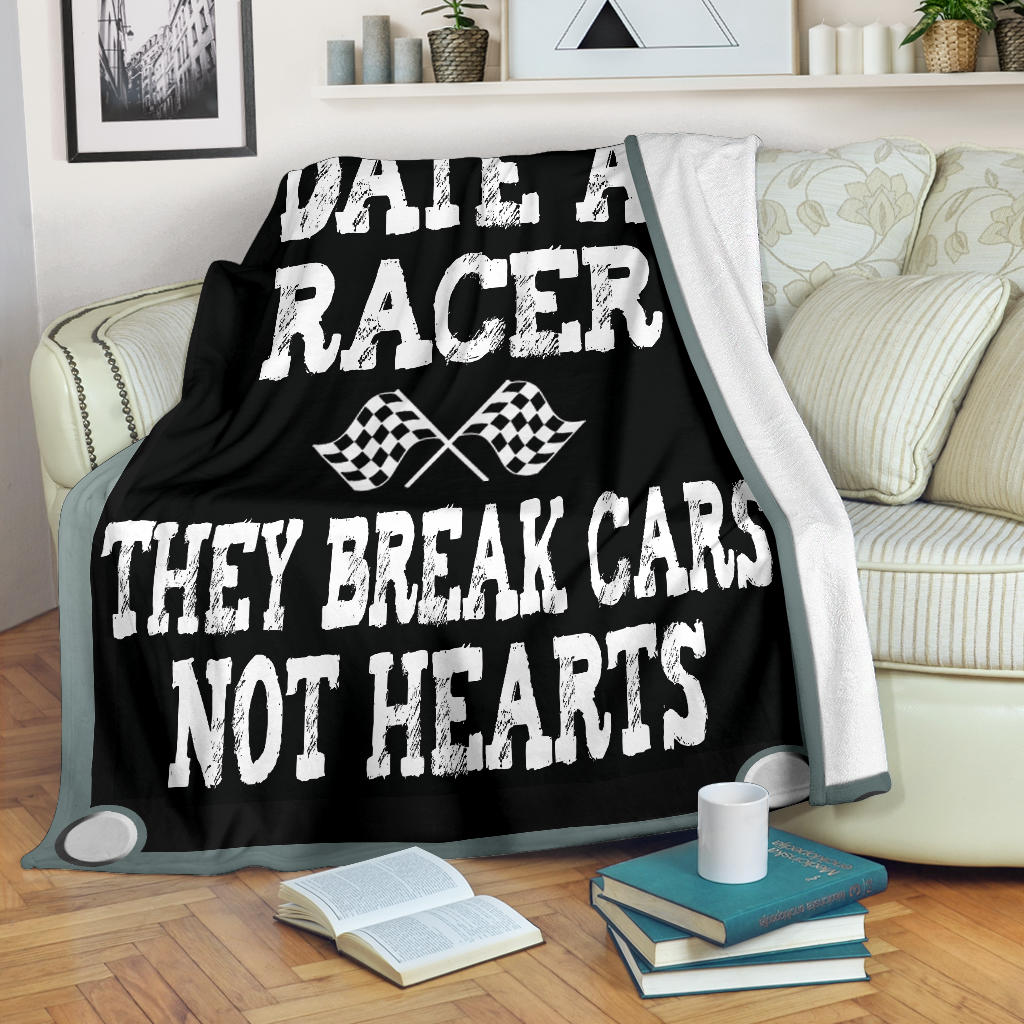 Date A Racer They Break Cars Not Hearts Blanket