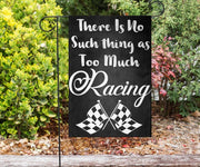 There's No Such Thing As Too Much Racing flag