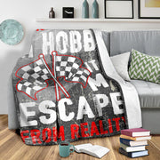 IIt Is Not Just A Hobby it's my escape from reality Racing Blanket