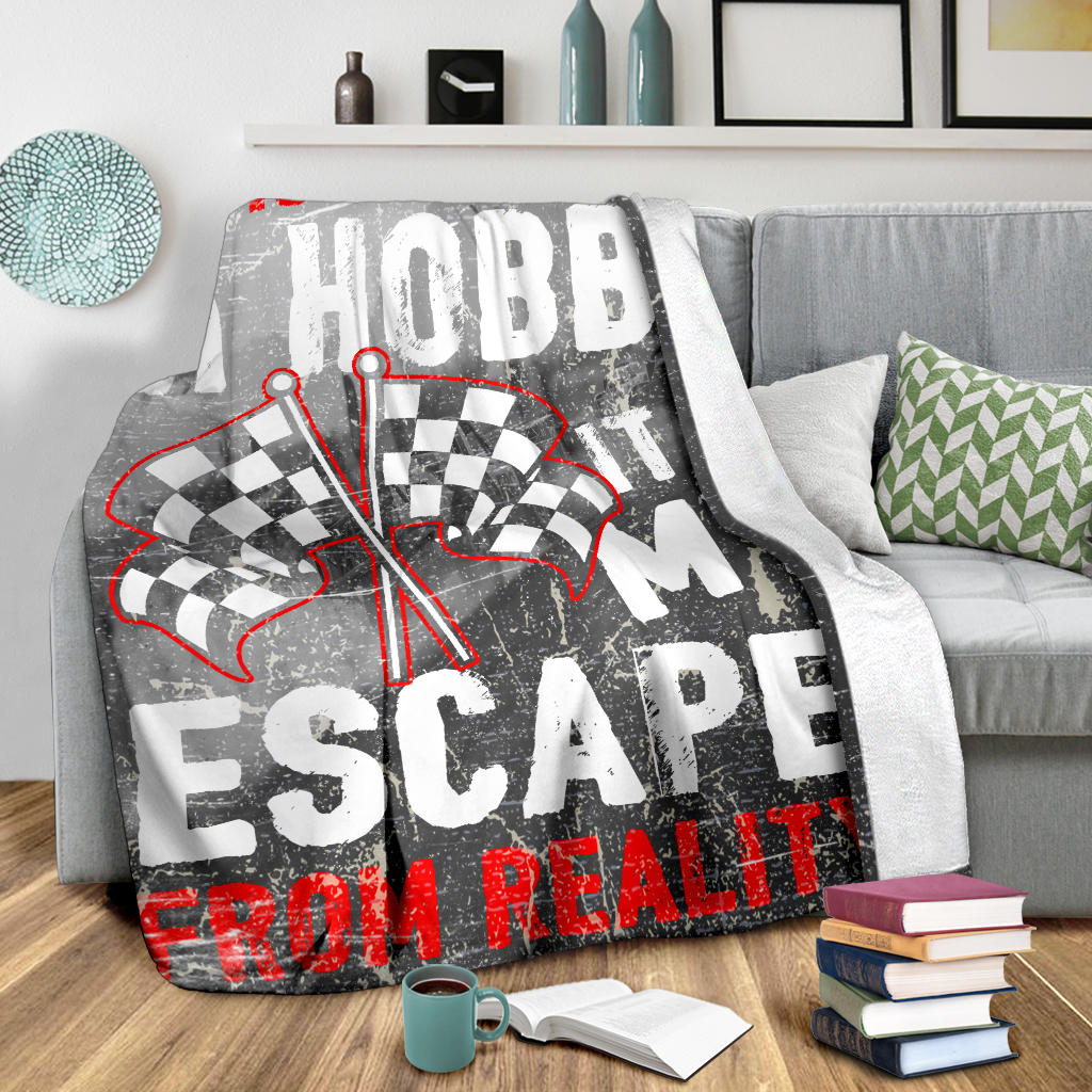 IIt Is Not Just A Hobby it's my escape from reality Racing Blanket