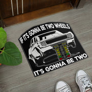 It's Gonna Be Two Wheels Custom Shaped drag racing Door Mat