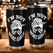 I'm Not Most Girls Tumbler