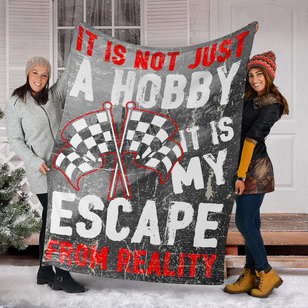 IIt Is Not Just A Hobby it's my escape from reality Racing Blanket