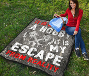 IIt Is Not Just A Hobby it's my escape from reality Drag Racing Premium Quilt