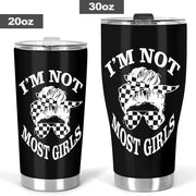I'm Not Most Girls Tumbler