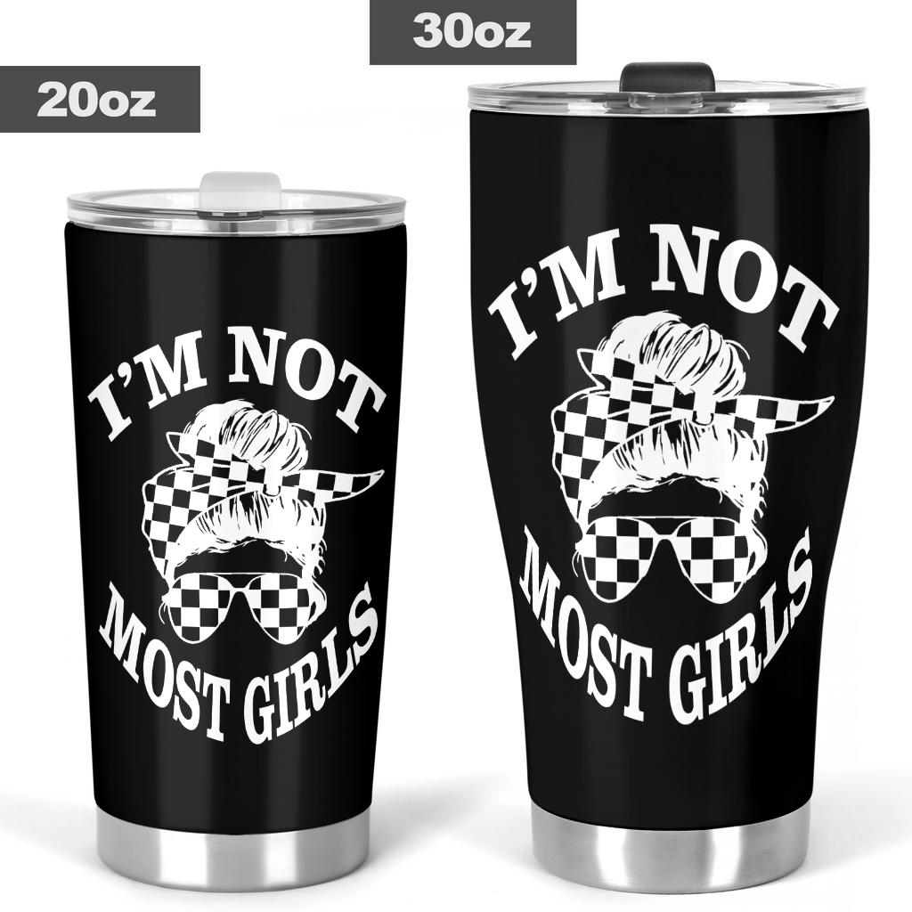 I'm Not Most Girls Tumbler