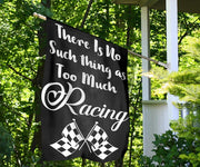 There's No Such Thing As Too Much Racing flag