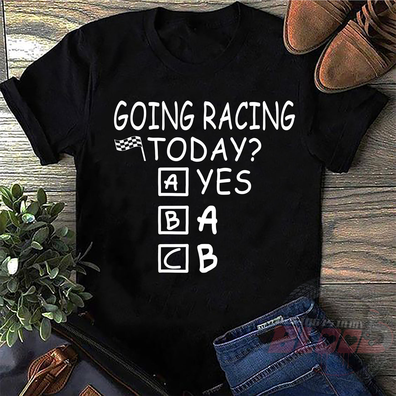 Going Racing Today T-Shirts
