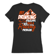 My Drinking Team Has A Racing Problem T-Shirts