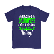 Racing Daughter T-Shirts
