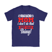 Drag Racing Mom t-shirts