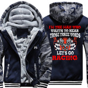 I'm The Man Who Wants To hear Those 3 Words Racing Jacket
