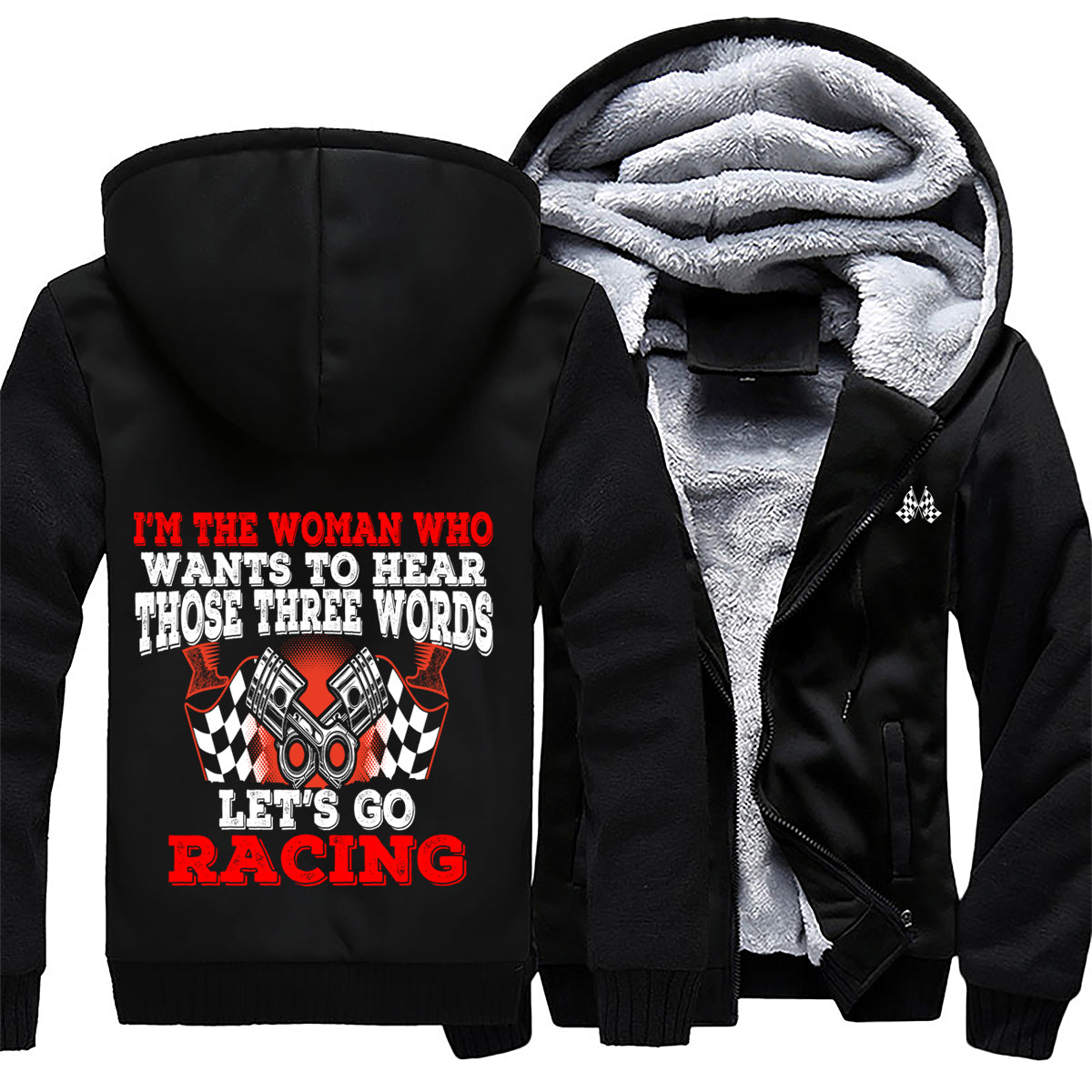 I'm The Woman Who Wants To hear Those 3 Words Racing Jacket