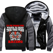 I'm The Woman Who Wants To hear Those 3 Words Racing Jacket