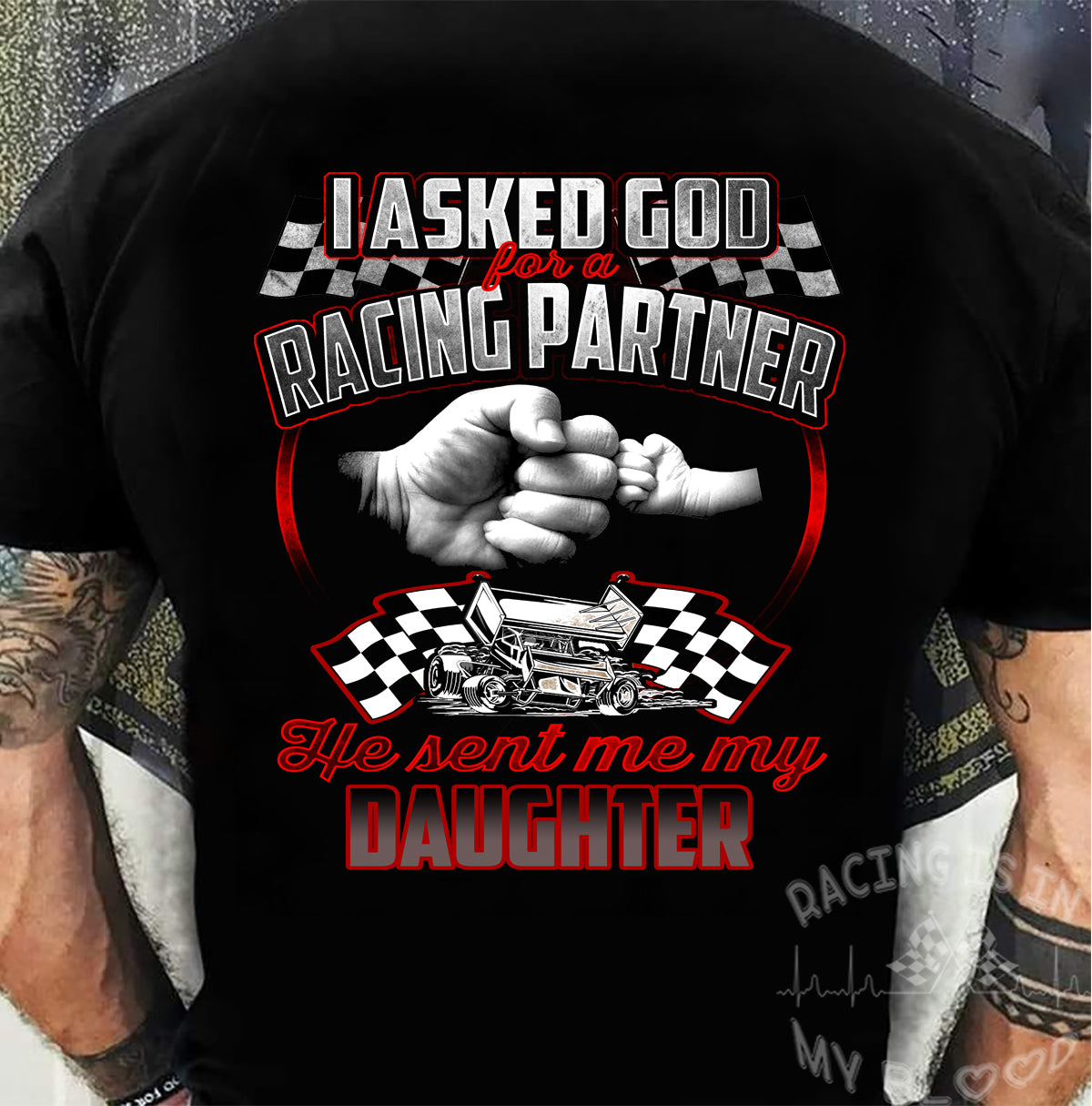 I Asked God For A Racing Partner He Sent Me My Daughter Sprint Car Racing T-Shirts!
