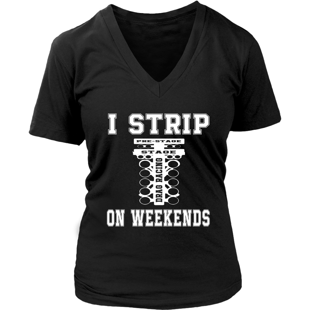 I Strip On Weekends Drag Racing T-Shirts
