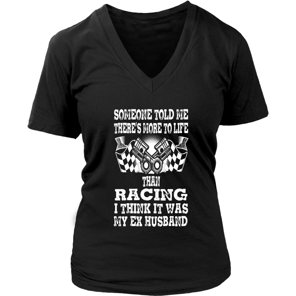 Someone Told Me There's More To Life Than Racing Husband T-Shirt