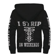 I Strip On Weekends Sherpa Jacket