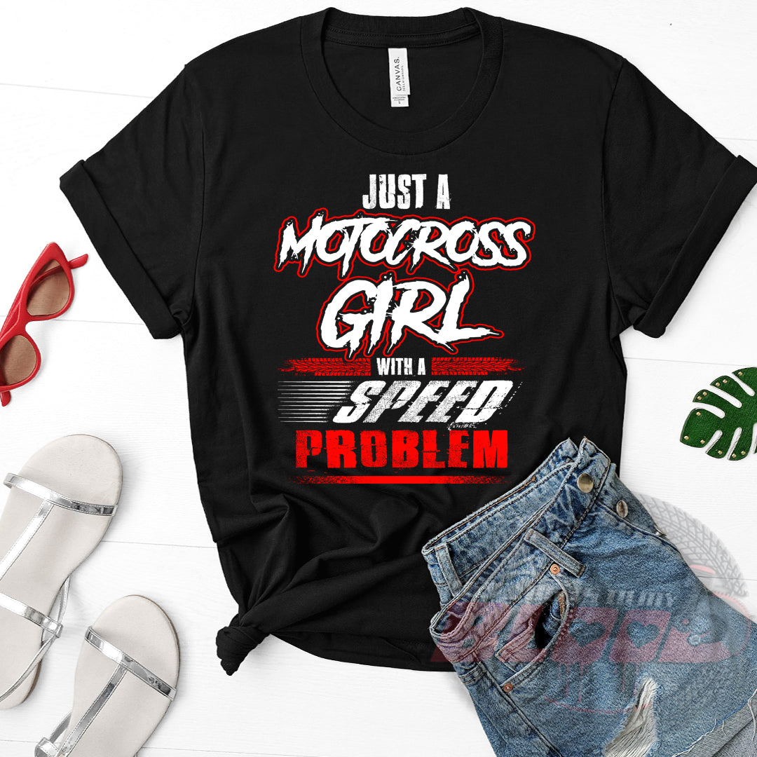 Just A Motocross Girl With A Speed Problem T-Shirts