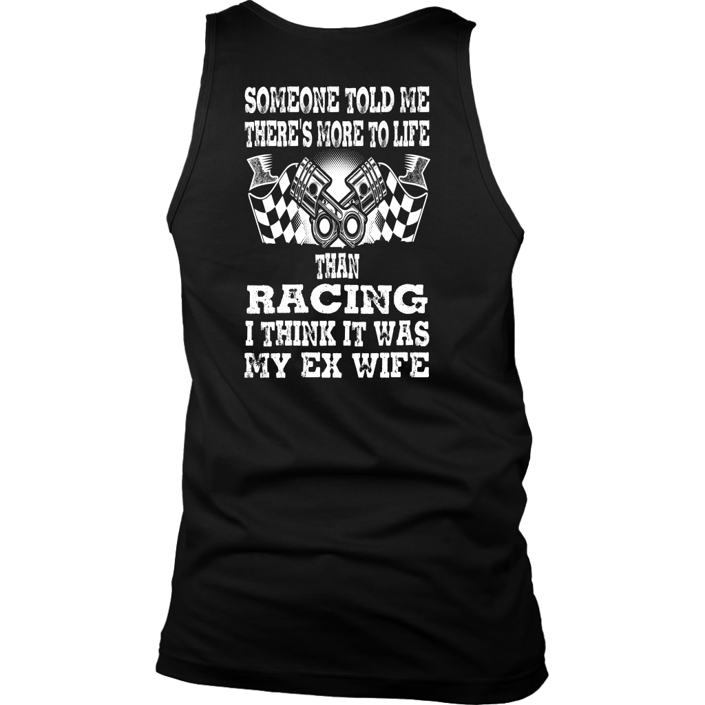 Someone Told Me There's More To Life Than Racing Wife T-Shirt