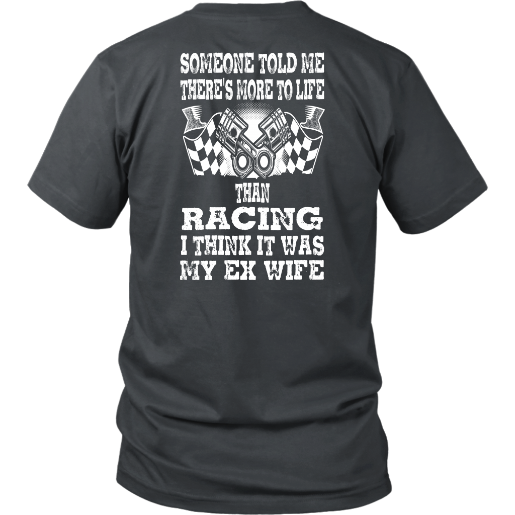 Someone Told Me There's More To Life Than Racing Wife T-Shirt
