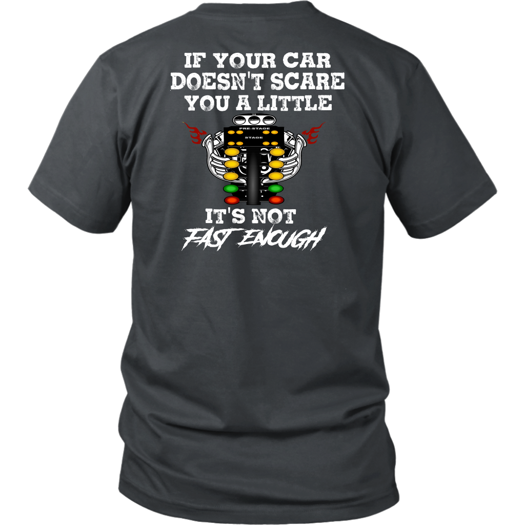 If Your Car Doesn't Scare You It's Not Fast Enough Drag Racing T-Shirts.