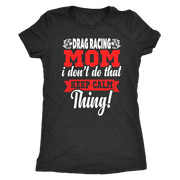 Drag Racing Mom t-shirts