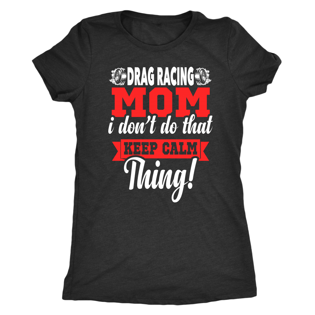 Drag Racing Mom t-shirts