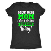 go kart racing mom t-shirts