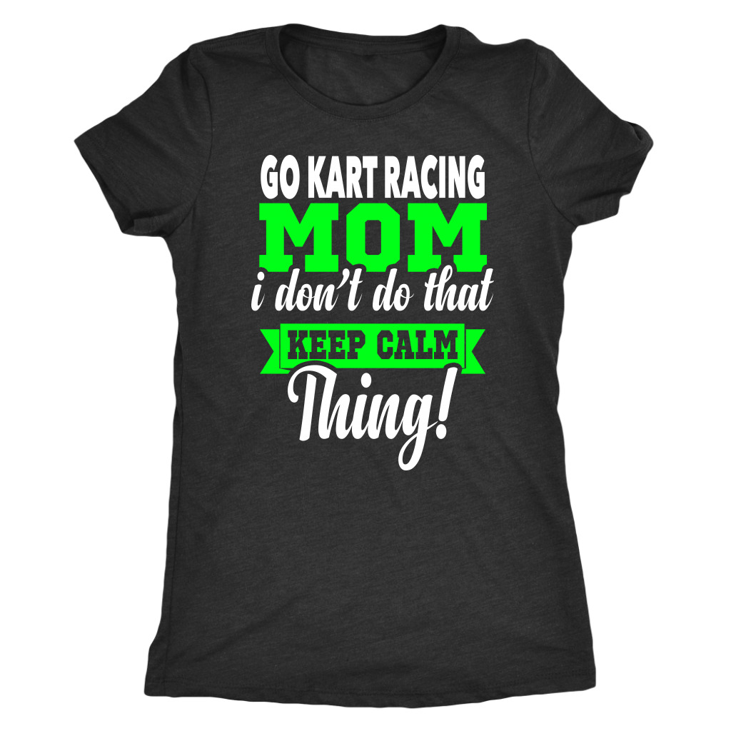 go kart racing mom t-shirts