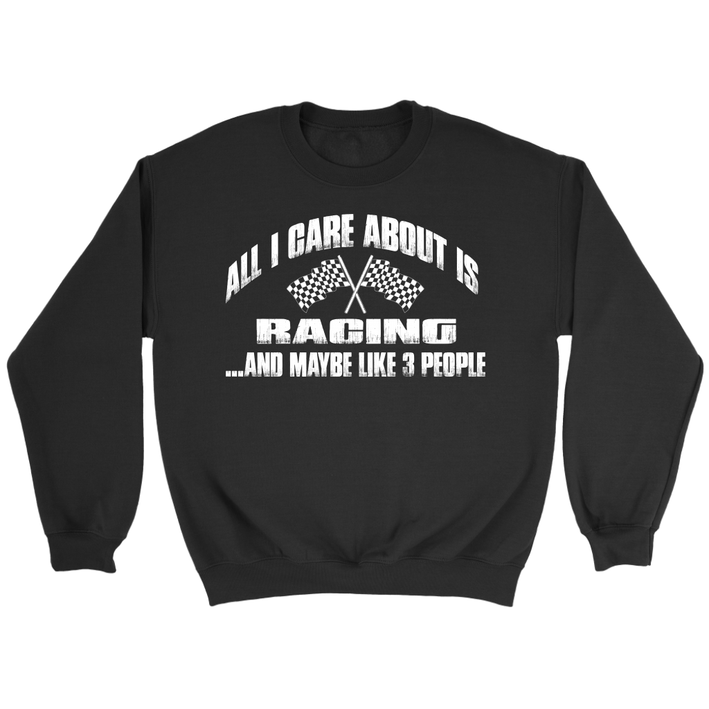 All I Care About Is Racing And Maybe Like 3 People