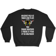 Someone Told Me There's More To Life Than Drag Racing Girlfriend T-Shirt