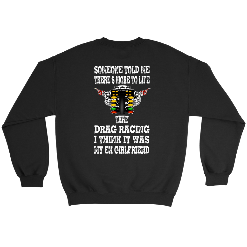 Someone Told Me There's More To Life Than Drag Racing Girlfriend T-Shirt
