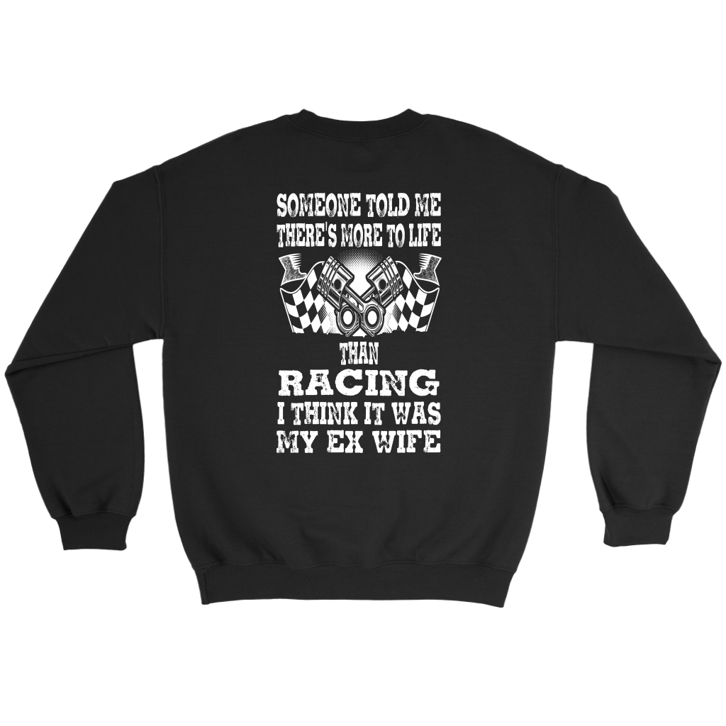 Someone Told Me There's More To Life Than Racing Wife T-Shirt