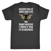 Someone Told Me There's More To Life Than Drag Racing Girlfriend T-Shirt