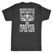 Someone Told Me There's More To Life Than Racing Wife T-Shirt