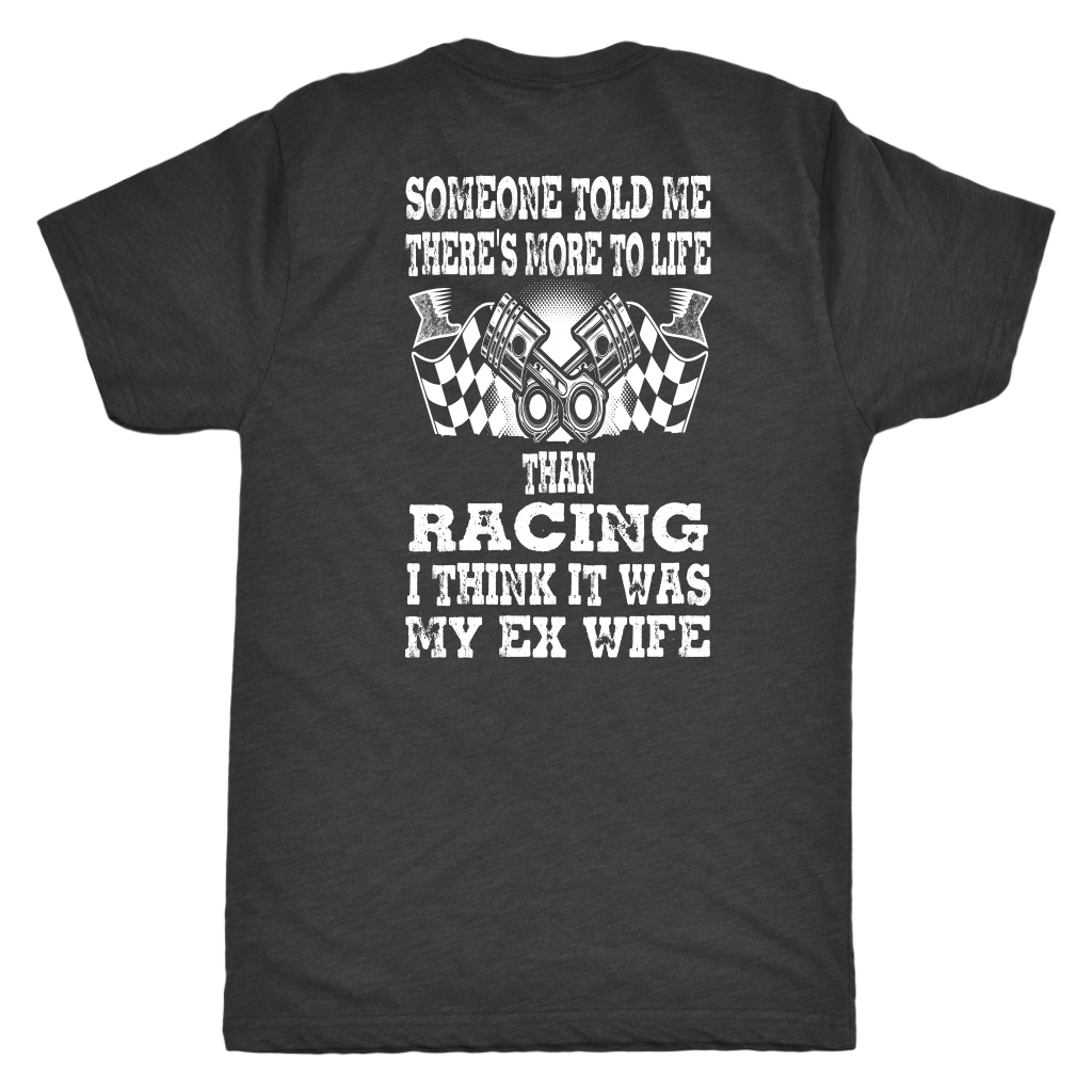 Someone Told Me There's More To Life Than Racing Wife T-Shirt