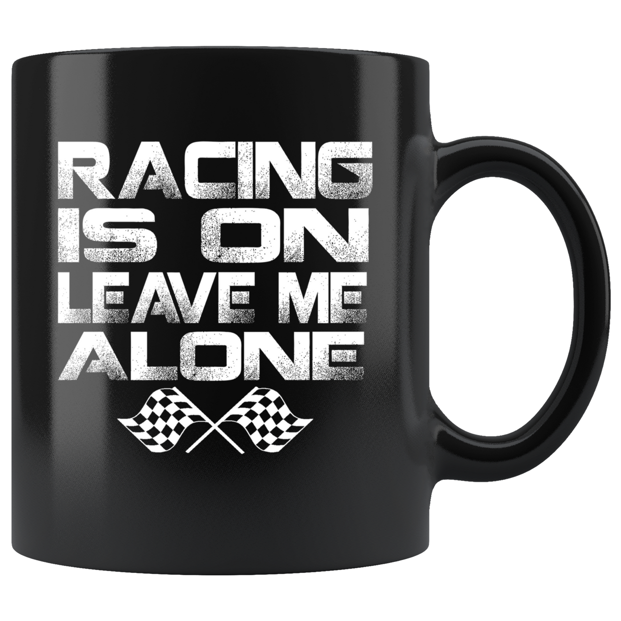 Racing Is On Leave Me Alone Mug!