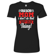Drag Racing Mom t-shirts