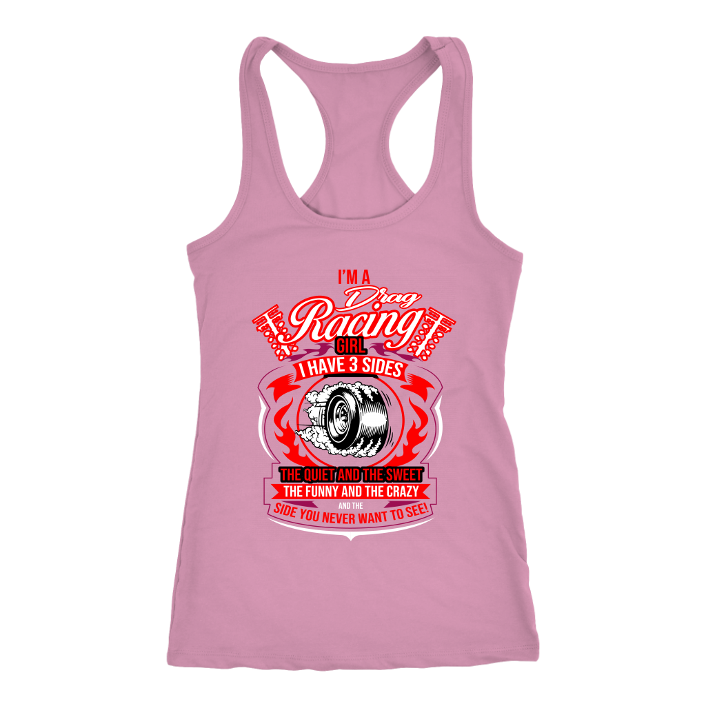 I'm A Drag Racing Girl, I Have 3 Sides