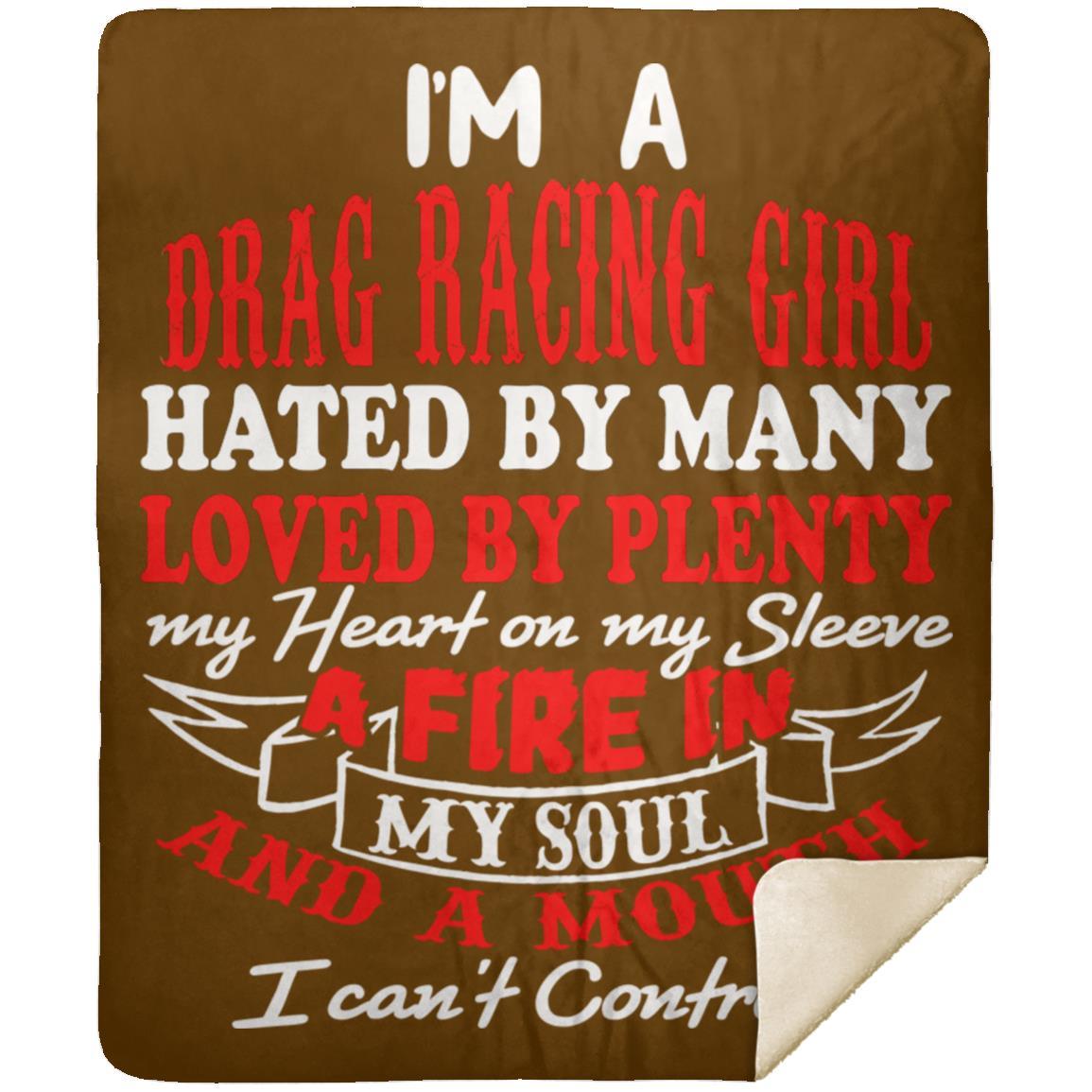 I'm A Drag Racing Girl Hated By Many Loved By Plenty Premium Mink Sherpa Blanket 50x60