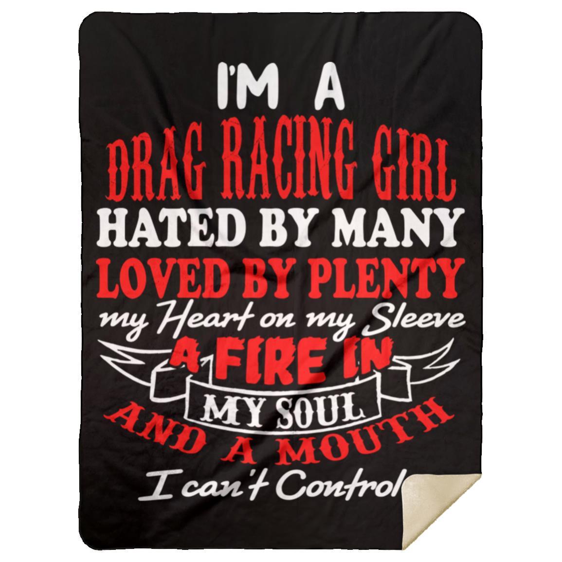I'm A Drag Racing Girl Hated By Many Loved By Plenty Premium Mink Sherpa Blanket 60x80