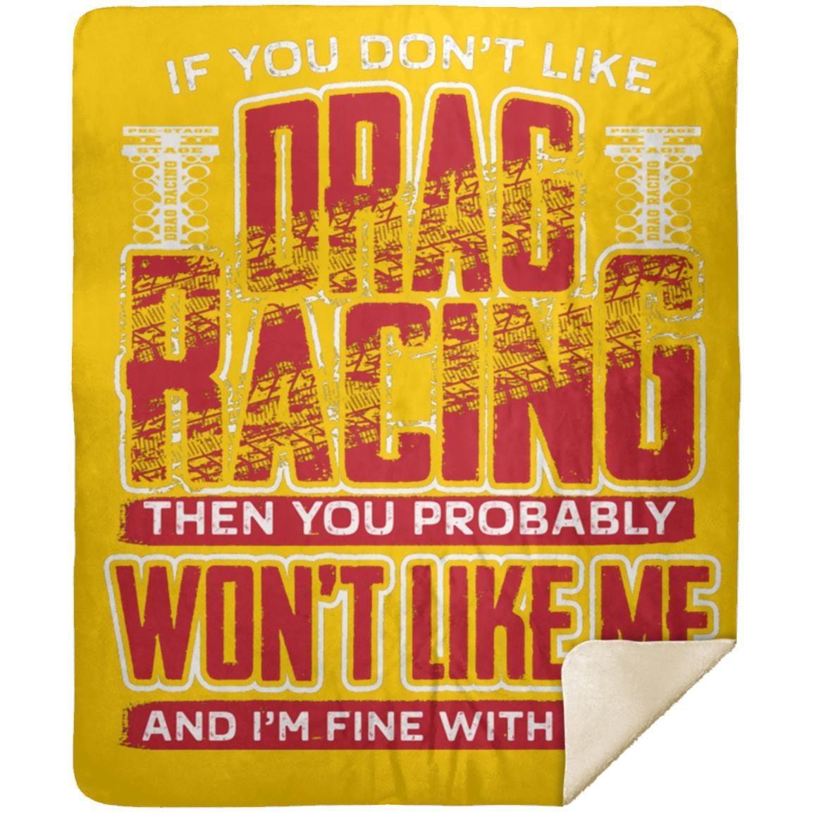 If You Don't Like Drag Racing Premium Mink Sherpa Blanket 50x60